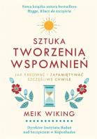 Sztuka tworzenia wspomnień. Autor: Meik Wiking. SmakLiter.pl Okładka książki Sztuka tworzenia wspomnień