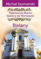 Tajemnicze miasto. Bielany. Autor: Szymański Michał. SmakLiter.pl Okładka książki Tajemnicze miasto. Bielany