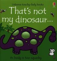 That's not my dinosaur. Autor: Watt Fiona. SmakLiter.pl Okładka książki That's not my dinosaur