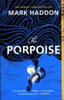 The Porpoise. Autor: Haddon Mark. SmakLiter.pl Okładka książki The Porpoise