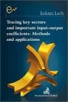 Tracing key sectors and important input-output coefficients Methods and applications. Autor: Lach Łukasz. SmakLiter.pl Okładka książki Tracing key sectors and important input-output coefficients Methods and applications
