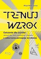 Trenuj wzrok. Autor: Małasiewicz Alicja. SmakLiter.pl Okładka książki Trenuj wzrok