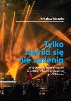 Tylko ziemia się nie zmienia / FNCE. Autor: Macała Jarosław. SmakLiter.pl Okładka książki Tylko ziemia się nie zmienia / FNCE