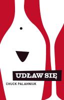 Udław się. Autor: Chuck Palahniuk. SmakLiter.pl Okładka książki Udław się