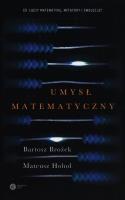 Umysł matematyczny. Autor: Brożek Bartosz, Hohol Mateusz. SmakLiter.pl Okładka książki Umysł matematyczny