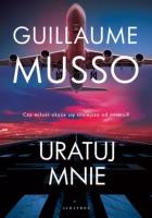 Uratuj mnie w.2020. Autor: Musso Guillaume. SmakLiter.pl Okładka książki Uratuj mnie w.2020