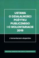 Ustawa o działalności pożytku publicznego i o wolontariacie 2019. Wydawca: Wiedza i Praktyka. SmakLiter.pl Opakowanie Ustawa o działalności pożytku publicznego i o wolontariacie 2019