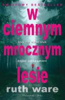 W ciemnym mrocznym lesie DL. Autor: Ruth Ware. SmakLiter.pl Okładka książki W ciemnym mrocznym lesie DL