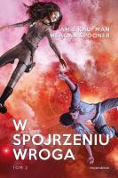 W spojrzeniu wroga T.2. Autor: Amie Kaufman, Megan Spooner. SmakLiter.pl Okładka książki W spojrzeniu wroga T.2