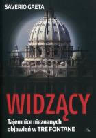 Widzący.Tajemnice nieznanych objawień w Tre.... Autor: Gaeta Saverio. SmakLiter.pl Okładka książki Widzący.Tajemnice nieznanych objawień w Tre...