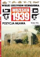 Wielki Leksykon Uzbrojenia Wrzesień 1939 Tom 192 Pozycja Mława. Wydawca: Edipresse Polska. SmakLiter.pl Opakowanie Wielki Leksykon Uzbrojenia Wrzesień 1939 Tom 192 Pozycja Mława