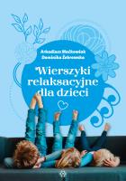 Wierszyki relaksacyjne dla dzieci. Autor: Maćkowiak Arkadiusz, Dominika Żebrowska. SmakLiter.pl Okładka książki Wierszyki relaksacyjne dla dzieci