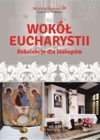 Wokół Eucharystii. Autor: Giertych Wojciech. SmakLiter.pl Okładka książki Wokół Eucharystii