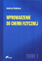 Wprowadzenie do chemii fizycznej T.1. Autor: Andrzej Stokłosa. SmakLiter.pl Okładka książki Wprowadzenie do chemii fizycznej T.1