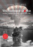 Wschodzące Słońce. Schyłek i upadek Cesarstwa Japonii 1936-1945. Tom 2. Autor: John Toland. SmakLiter.pl Okładka książki Wschodzące Słońce. Schyłek i upadek Cesarstwa Japonii 1936-1945. Tom 2