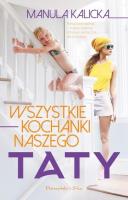Wszystkie kochanki naszego taty DL. Autor: Manula Kalicka. SmakLiter.pl Okładka książki Wszystkie kochanki naszego taty DL