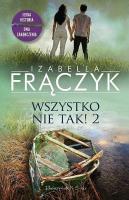 Wszystko nie tak! 2 DL. Autor: Frączyk Izabella. SmakLiter.pl Okładka książki Wszystko nie tak! 2 DL