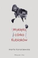 Wyklęta córka Kubiaków DL. Autor: Konarzewska Marta. SmakLiter.pl Okładka książki Wyklęta córka Kubiaków DL