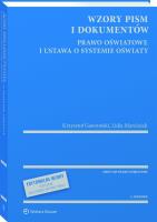 Wzory pism i dokumentów Prawo oświatowe i ustawa o systemie oświaty. Autor: Gawroński Krzysztof, Marciniak Lidia. SmakLiter.pl Okładka książki Wzory pism i dokumentów Prawo oświatowe i ustawa o systemie oświaty