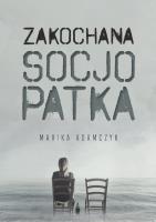 Zakochana Socjopatka. Autor: Marika Adamczyk. SmakLiter.pl Okładka książki Zakochana Socjopatka