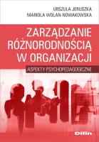 Zarządzanie różnorodnością w organizacji. Autor: Jeruszka Urszula, Wolan-Nowakowska Mariola. SmakLiter.pl Okładka książki Zarządzanie różnorodnością w organizacji