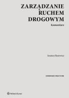 Zarządzanie ruchem drogowym Komentarz. Autor: Hasiewicz Jonatan. SmakLiter.pl Okładka książki Zarządzanie ruchem drogowym Komentarz