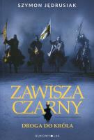Okładka książki Zawisza Czarny T.2 Droga do króla