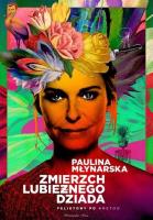 Zmierzch lubieżnego dziada DL. Autor: Paulina Młynarska. SmakLiter.pl Okładka książki Zmierzch lubieżnego dziada DL