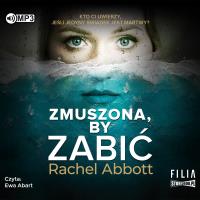 Zmuszona, by zabić audiobook. Autor: Abbott Rachel. SmakLiter.pl Okładka książki Zmuszona, by zabić audiobook