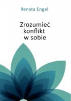 Zrozumieć konflikt w sobie. Autor: Engel Renata. SmakLiter.pl Okładka książki Zrozumieć konflikt w sobie