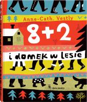 8 + 2 i domek w lesie wyd. 2. Autor: Anne Cath Vestley. SmakLiter.pl Okładka książki 8 + 2 i domek w lesie wyd. 2