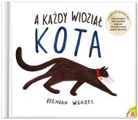 A każdy widział kota wyd. 2. Autor: Brendan Wenzel. SmakLiter.pl Okładka książki A każdy widział kota wyd. 2