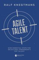 Okładka książki Agile Talent. Nine Essential Steps for Selecting Tomorrow's Top Talent