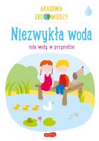 Akademia Eko wiedzy. Niezwykła woda. Autor: KRYSTYNA BARDOS ADAM BARDOS. SmakLiter.pl Okładka książki Akademia Eko wiedzy. Niezwykła woda
