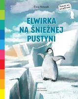 Akademia mądrego dziecka. Elwirka na śnieżnej... Autor: Ewa Nowak. SmakLiter.pl Okładka książki Akademia mądrego dziecka. Elwirka na śnieżnej..