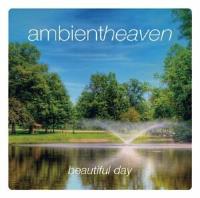 Ambient heaven Beautiful day. Autor: Opracowanie zbiorowe. SmakLiter.pl Okładka książki Ambient heaven Beautiful day