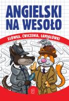 Angielski na wesoło. Słówka, ćwiczenia, łamigłówki. Autor: Kawałko Justyna. SmakLiter.pl Okładka książki Angielski na wesoło. Słówka, ćwiczenia, łamigłówki