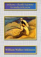 Arkana Nauki Tajemne. Formuły Arkanów. Autor: William Walker Atkinson. SmakLiter.pl Okładka książki Arkana Nauki Tajemne. Formuły Arkanów