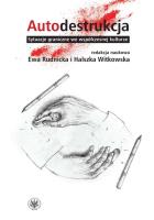 Autodestrukcja. Autor: Rudnicka Ewa, Witkowska Halszka. SmakLiter.pl Okładka książki Autodestrukcja