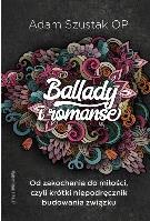 Ballady i Romanse. Autor: Adam Szustak OP. SmakLiter.pl Okładka książki Ballady i Romanse