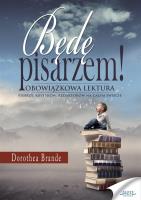 Będę pisarzem. Autor: Brande Dorothea. SmakLiter.pl Okładka książki Będę pisarzem