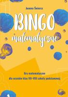 Bingo matematyczne. Gry matematyczne dla klas VII-VIII. Autor: Joanna Świercz. SmakLiter.pl Okładka książki Bingo matematyczne. Gry matematyczne dla klas VII-VIII