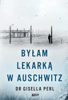 Okładka książki Byłam lekarką w Auschwitz