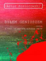 Okładka książki Byłem geniuszem czyli z tego co pamięta Winston Smith