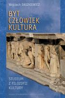 Okładka książki Byt Człowiek Kultura. Studium z filozofii kultury