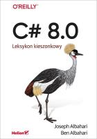 C# 8.0. Leksykon kieszonkowy. Autor: Joseph Albahari, Ben Albahari. SmakLiter.pl Okładka książki C# 8.0. Leksykon kieszonkowy