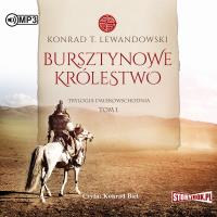 Okładka książki CD MP3 Bursztynowe królestwo. Trylogia dalekowschodnia. Tom 1