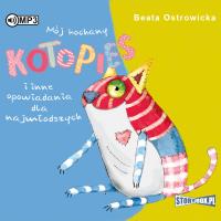 CD MP3 Mój kochany kotopies i inne opowiadania dla najmłodszych. Autor: Ostrowicka Beata. SmakLiter.pl Okładka książki CD MP3 Mój kochany kotopies i inne opowiadania dla najmłodszych