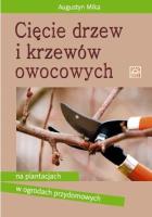 Cięcie drzew i krzewów owocowych. Autor: Mika Augustyn. SmakLiter.pl Okładka książki Cięcie drzew i krzewów owocowych