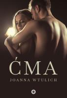 Ćma. Autor: Joanna Wtulich. SmakLiter.pl Okładka książki Ćma